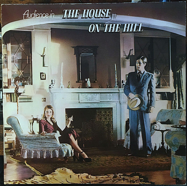 Audience – The House On The Hill / LP - Gatefold