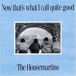 The Housemartins – Now That's What I Call Quite Good / 2-LP