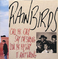 Rainbirds – Call Me Easy Say I'm Strong Love Me My Way It Ain't Wrong / LP