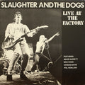 Slaughter And The Dogs - Live At The Factory / The Way We Were / LP